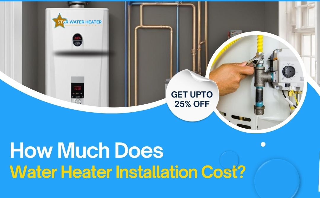 How Much Does Water Heater Installation Cost - Star water heater repair